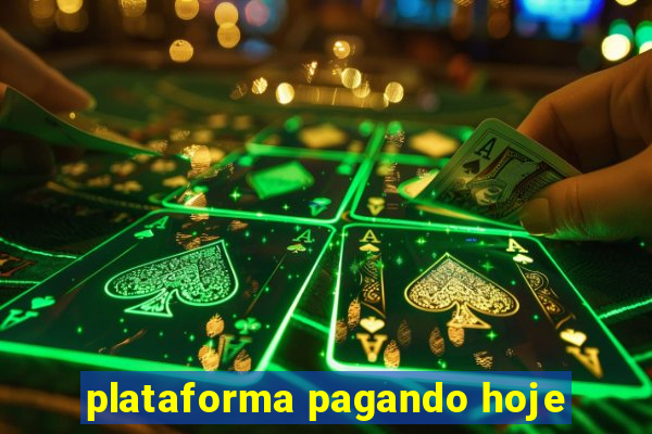 plataforma pagando hoje